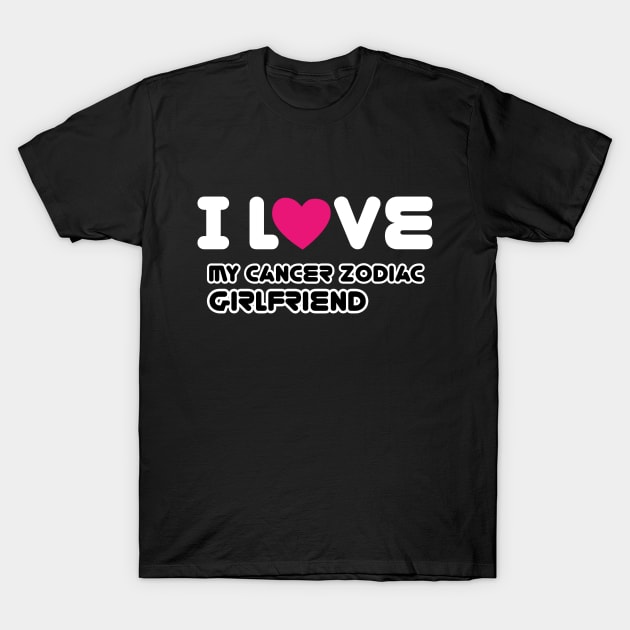 i love my cancer zodiac girlfriend T-Shirt by ThyShirtProject - Affiliate